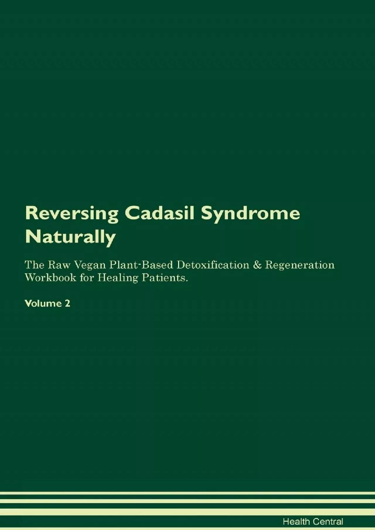 PDF-[READ] Reversing Cadasil Syndrome Naturally The Raw Vegan Plant-Based Detoxification &