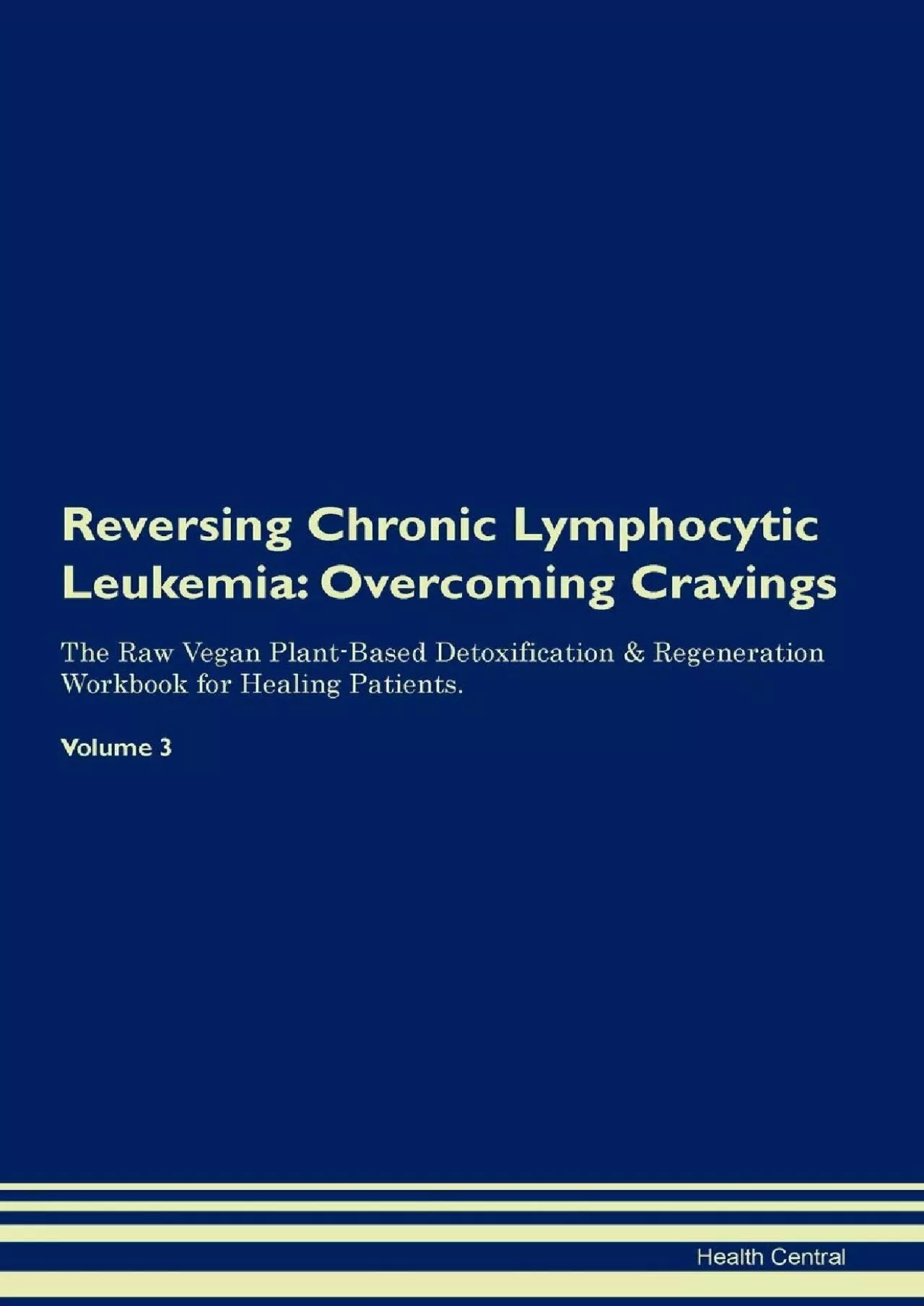 PDF-[READ] Reversing Chronic Lymphocytic Leukemia: Overcoming Cravings The Raw Vegan Plant-Based