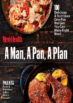 A Man, A Pan, A Plan: 100 Delicious & Nutritious One-Pan Recipes You Can Make Right Now!: