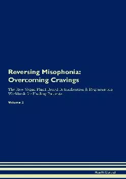 [READ] Reversing Misophonia: Overcoming Cravings The Raw Vegan Plant-Based Detoxification & Regeneration Workbook for Healing Pat...