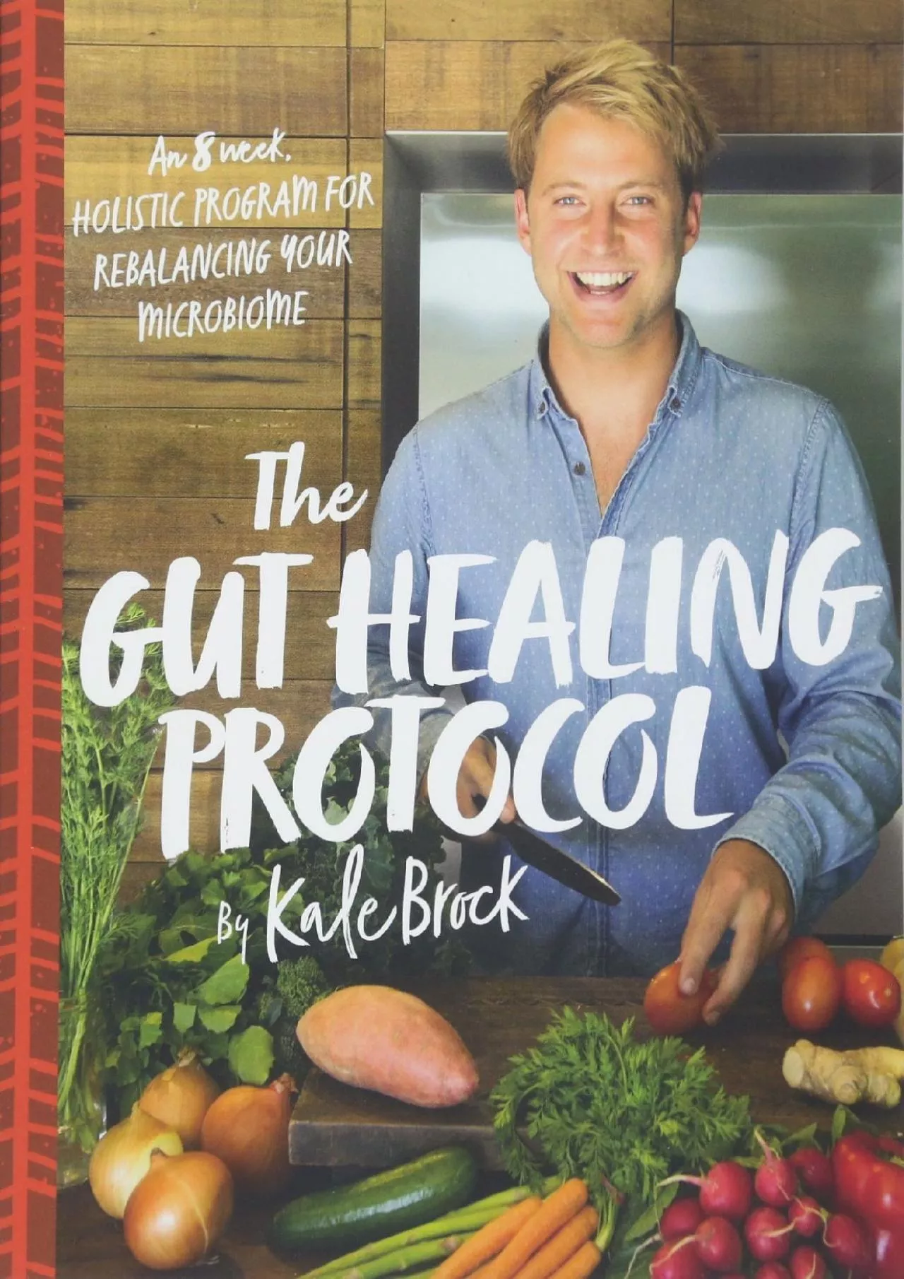 PDF-The Gut Healing Protocol: An 8-Week Holistic Program to Rebalance Your Microbiome