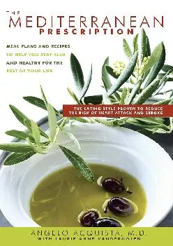 [READ] The Mediterranean Prescription: Meal Plans and Recipes to Help You Stay Slim and Healthy for the Rest of Your Life