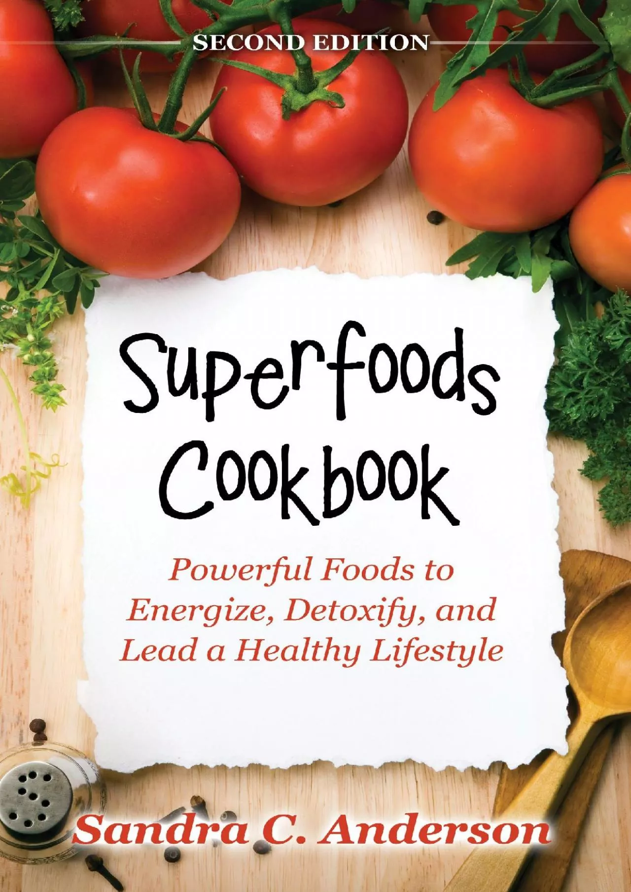 PDF-[EBOOK] Superfoods Cookbook [Second Edition]: Powerful Foods to Energize, Detoxify, and