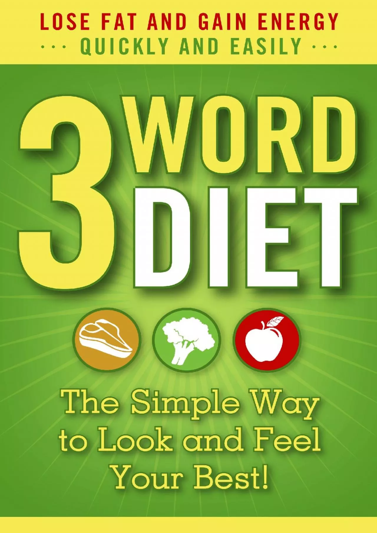 PDF-[EBOOK] 3-Word Diet ::: The Simple Way to Look and Feel Your Best! (Gluten-Free, Paleo