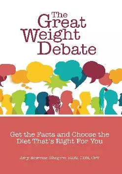 [READ] The Great Weight Debate: Get the Facts and Choose the Diet That\'s Right For You
