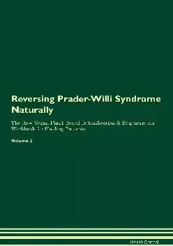 Reversing Prader-Willi Syndrome Naturally The Raw Vegan Plant-Based Detoxification & Regeneration