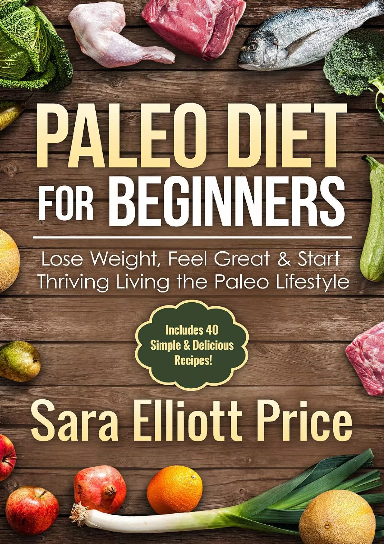 PDF-Paleo Diet for Beginners: Lose Weight, Feel Great & Start Thriving Living the Paleo Lifestyle