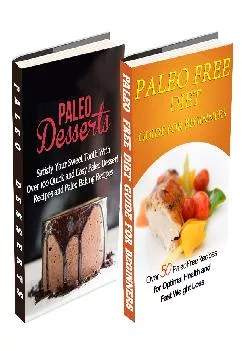 [EBOOK] Paleo Free: Paleo Desserts: Gluten Free Cookbook for Paleo Beginners, Celiac Diet & Wheat Free Diet (gluten free, lose be...