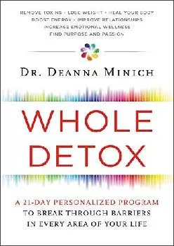 [READ] Whole Detox: A 21-Day Personalized Program to Break Through Barriers in Every Area