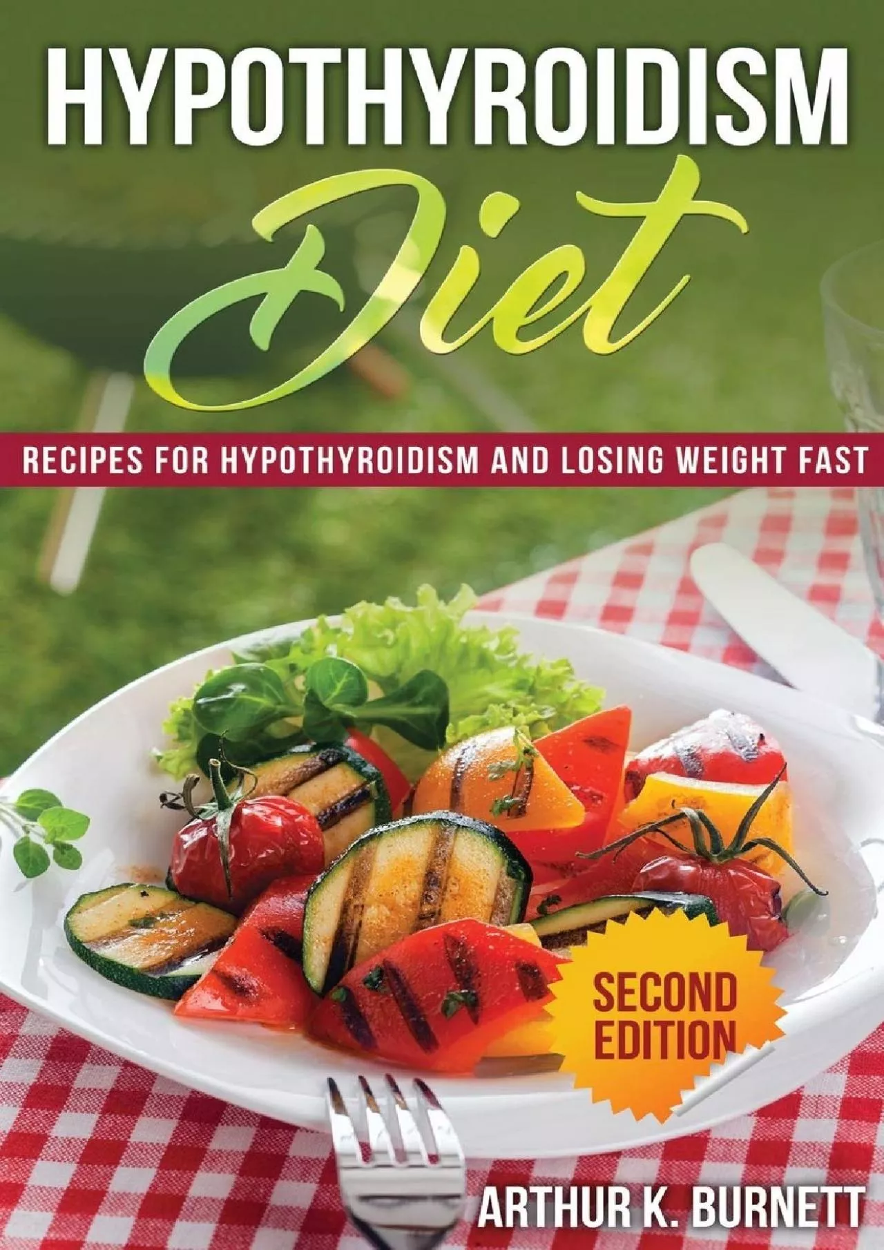 PDF-[EBOOK] Hypothyroidism Diet [Second Edition]: Recipes for Hypothyroidism and Losing Weight