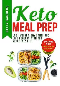 [READ] Keto Meal Prep: Lose Weight, Save Time and Live Healthy with The Ketogenic Diet.