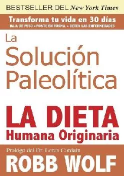 La Solucion Paleolitica: La Dieta Humana Originaria (Spanish Edition)