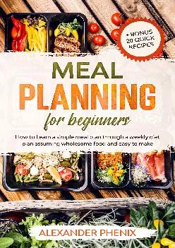 [DOWNLOAD] Meal planning for beginners: How to Learn a simple meal plan through a weekly