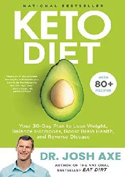 [EBOOK] Keto Diet: Your 30-Day Plan to Lose Weight, Balance Hormones, Boost Brain Health, and Reverse Disease