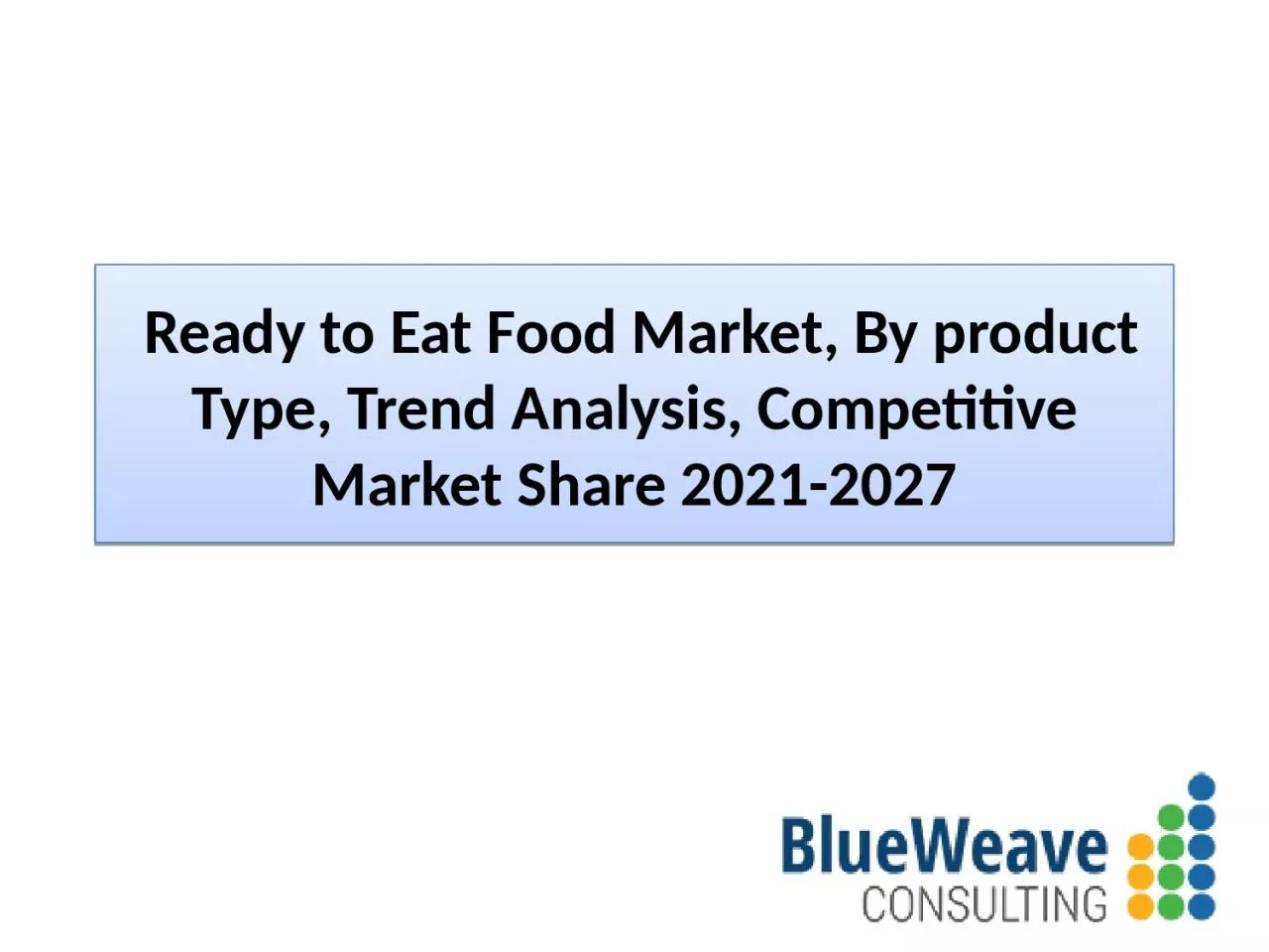 PPT-Ready to Eat Food Market