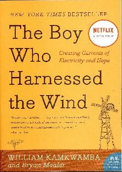 [DOWNLOAD] -  The Boy Who Harnessed the Wind: Creating Currents of Electricity and Hope