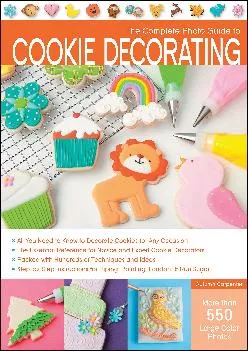 [READ] -  The Complete Photo Guide to Cookie Decorating