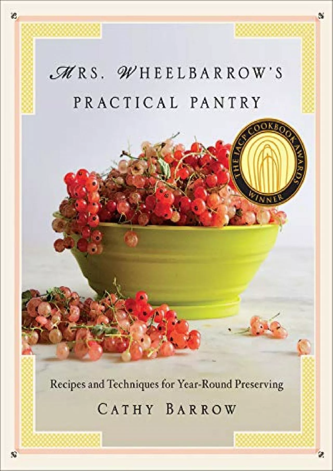 PDF-[EPUB] - Mrs. Wheelbarrow\'s Practical Pantry: Recipes and Techniques for Year-Round