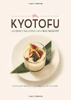[DOWNLOAD] -  Kyotofu: Uniquely Delicious Japanese Desserts