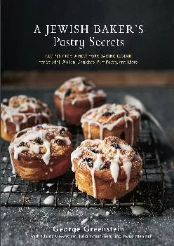 [EPUB] -  A Jewish Baker\'s Pastry Secrets: Recipes from a New York Baking Legend for Strudel, Stollen, Danishes, Puff Pastry, and More
