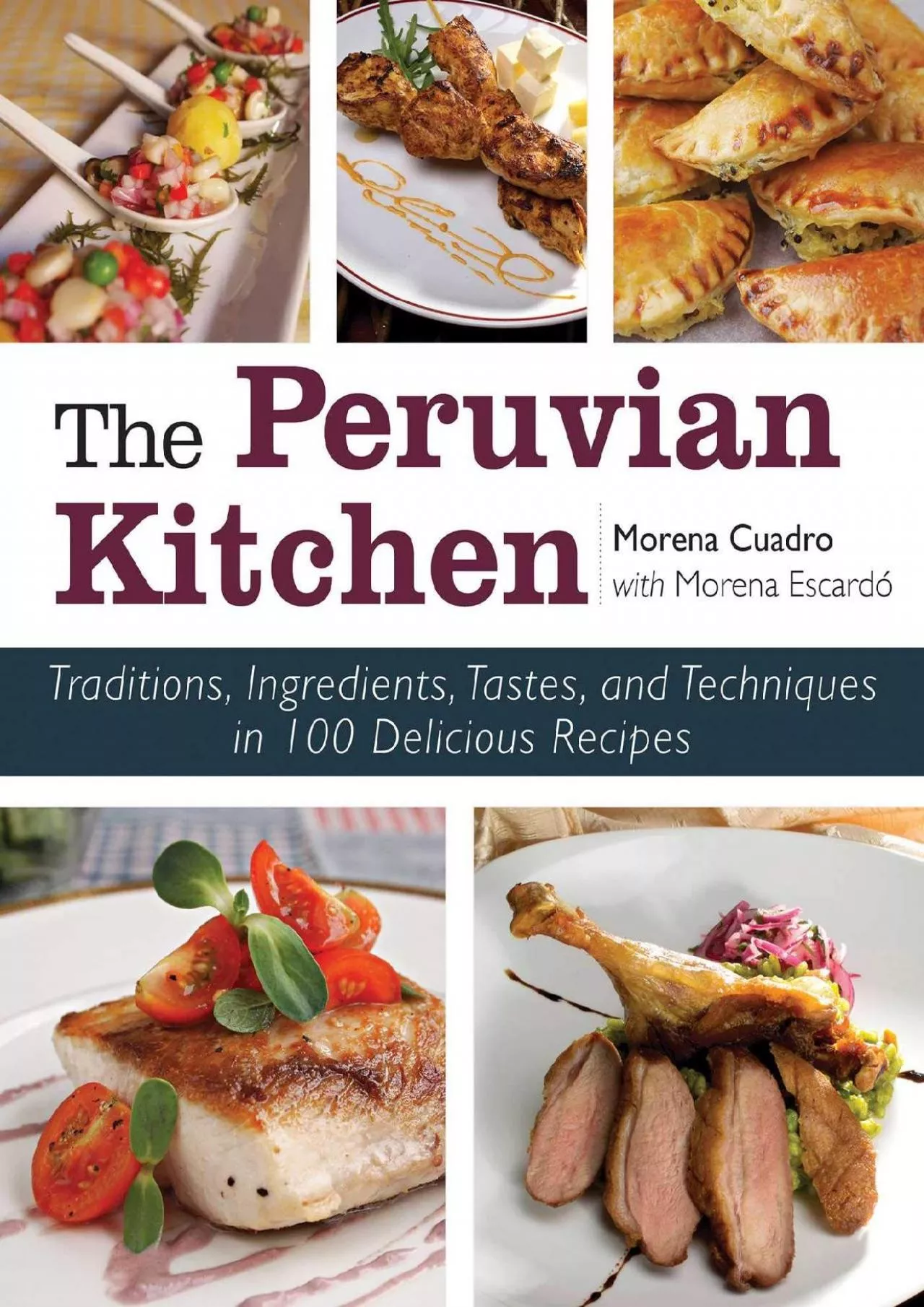 PDF-[DOWNLOAD] - The Peruvian Kitchen: Traditions, Ingredients, Tastes, and Techniques in