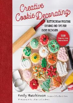 [READ] -  Creative Cookie Decorating: Buttercream Frosting Designs and Tips for Every Occasion