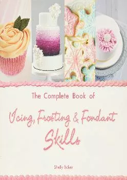 [DOWNLOAD] -  The Complete Book of Icing, Frosting & Fondant Skills