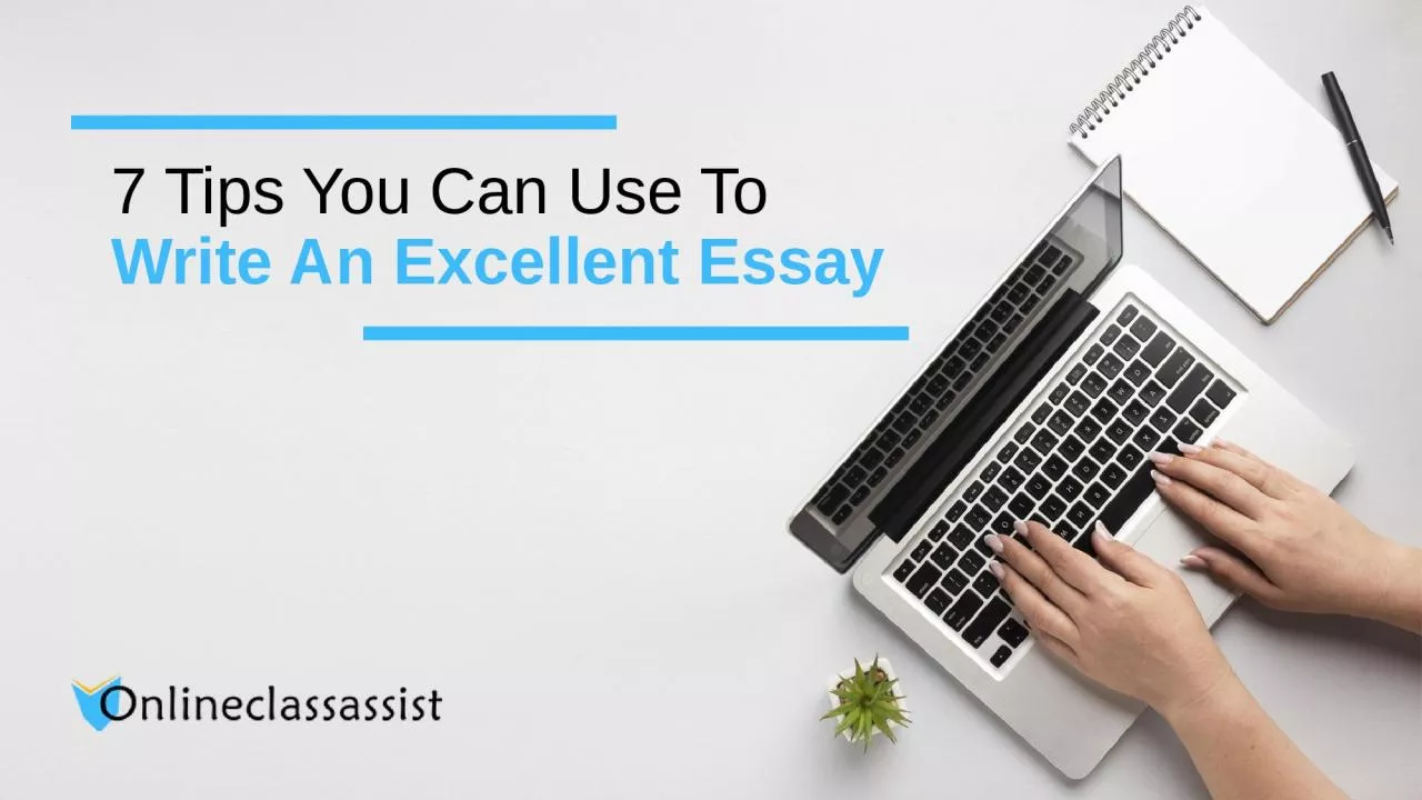 PPT-7 Tips You Can Use To Write An Excellent Essay