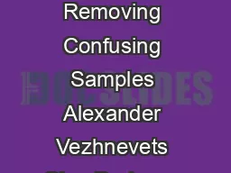 Avoiding Boosting Overfitting by Removing Confusing Samples Alexander Vezhnevets Olga
