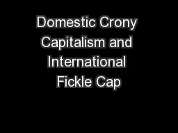 Domestic Crony Capitalism and International Fickle Cap