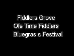 Fiddlers Grove Ole Time Fiddlers  Bluegras s Festival