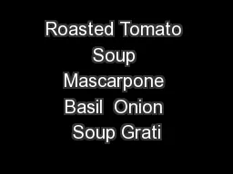 Roasted Tomato Soup Mascarpone Basil  Onion Soup Grati