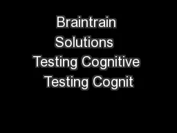 Braintrain Solutions  Testing Cognitive Testing Cognit