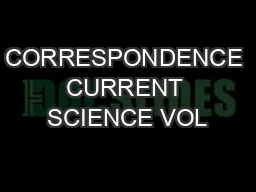 CORRESPONDENCE CURRENT SCIENCE VOL