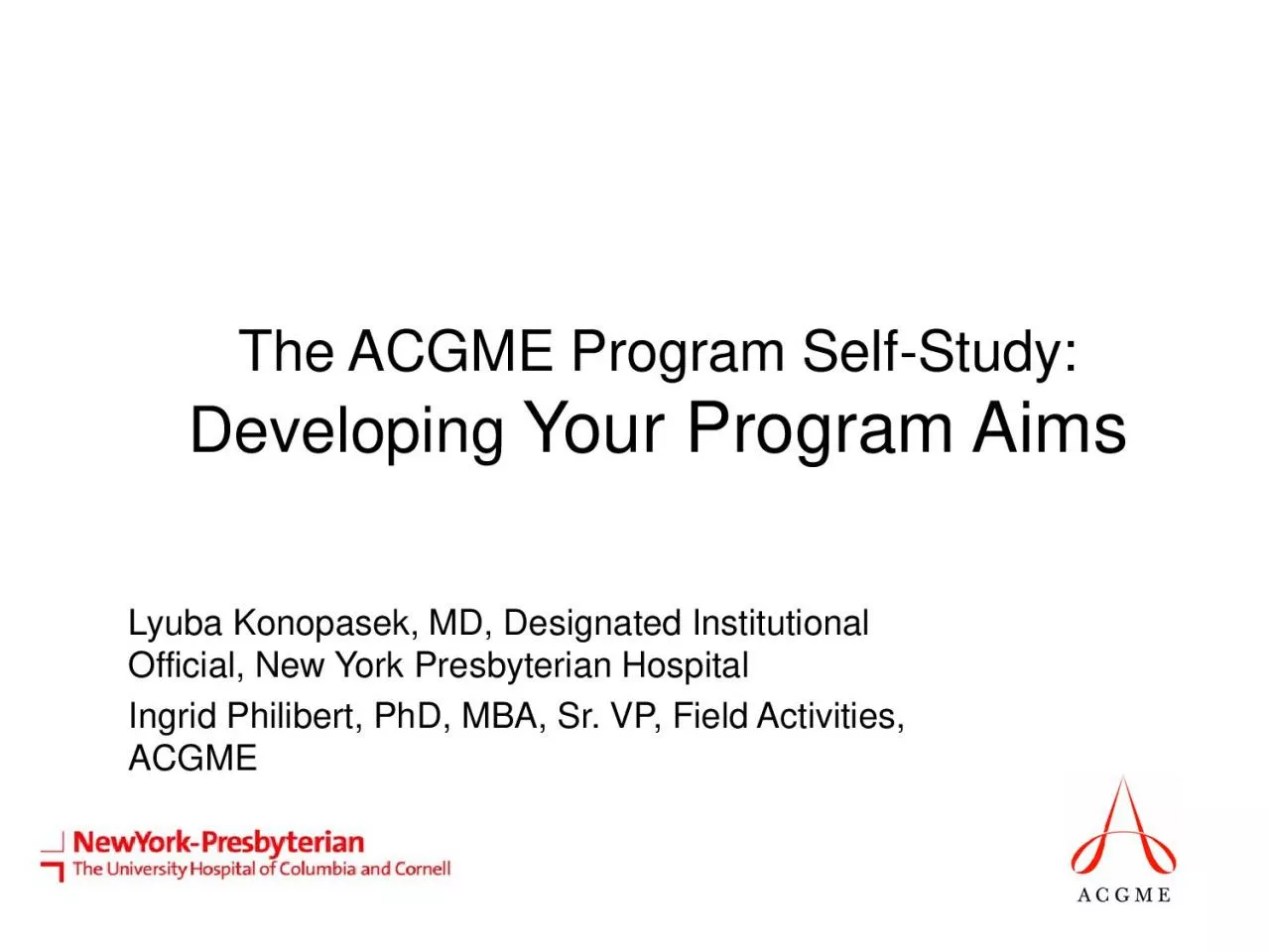 PDF-The ACGME Program SelfStudyDeveloping Your Program AimsLyuba Konopasek