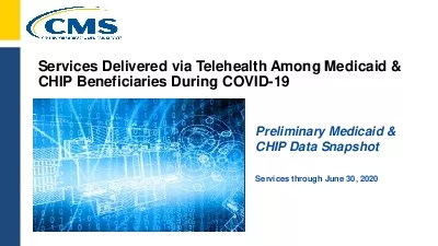 Preliminary Medicaid  CHIP Data SnapshotServices through June 30 2020S