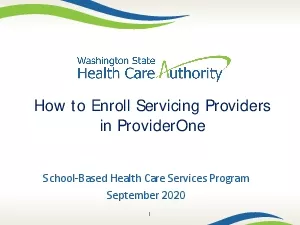 How to Enroll Servicing Providers in ProviderOneSchoolBased Health Car