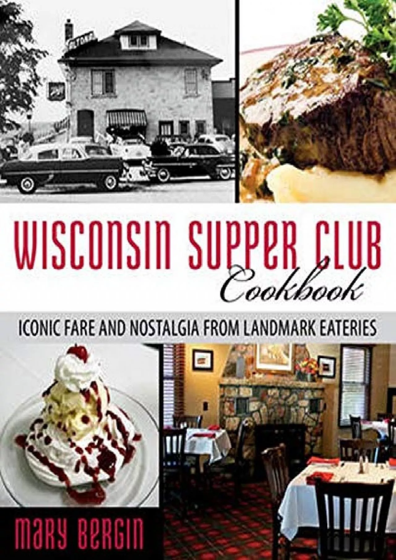 PDF-[DOWNLOAD] - Wisconsin Supper Club Cookbook: Iconic Fare and Nostalgia from Landmark