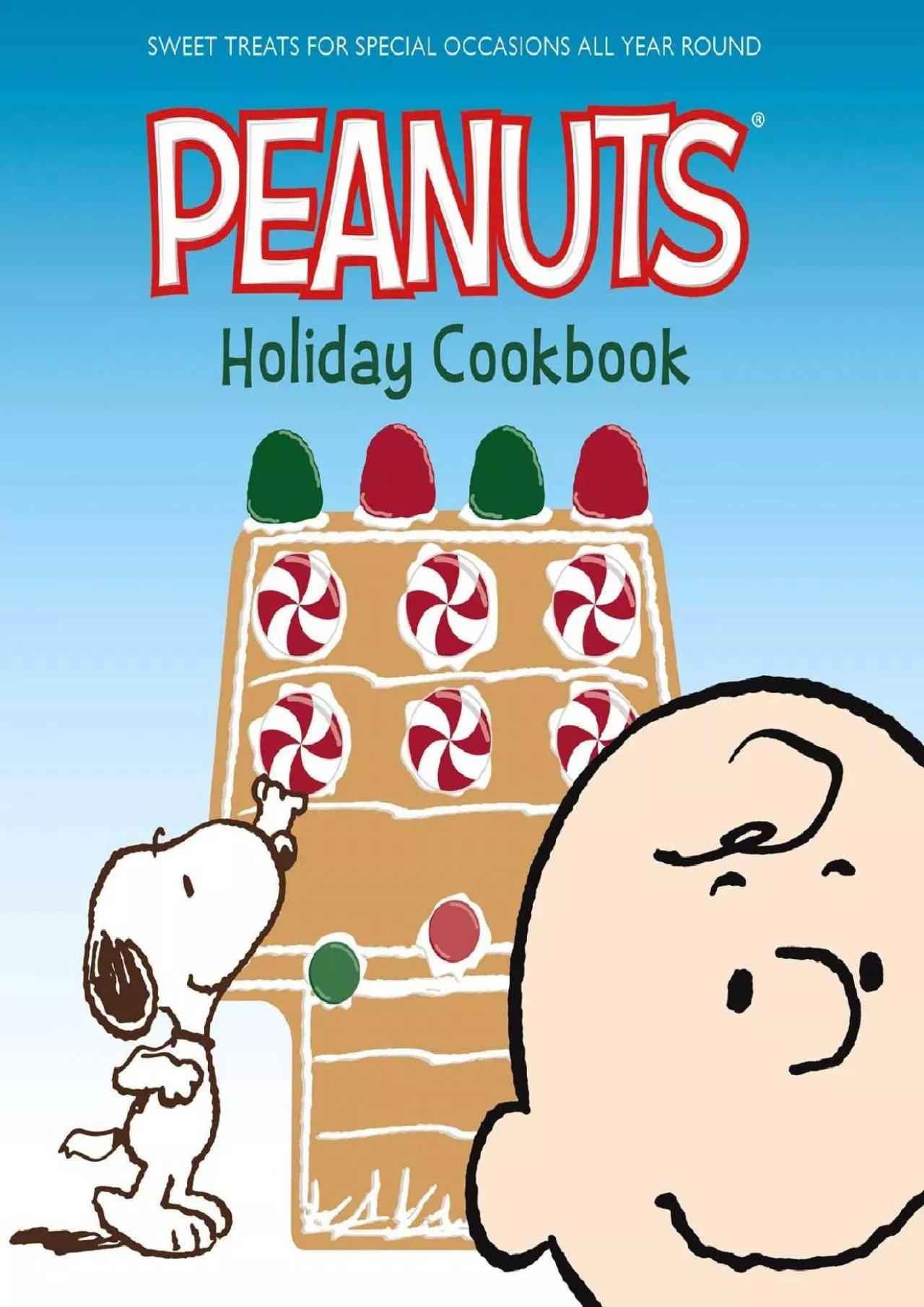 PDF-[EBOOK] - The Peanuts Holiday Cookbook: Sweet Treats for Favorite Occasions All Year