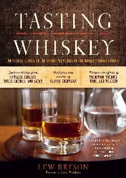 [DOWNLOAD] -  Tasting Whiskey: An Insider\'s Guide to the Unique Pleasures of the World\'s