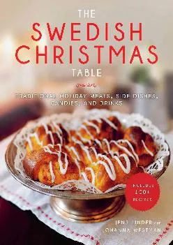 [EBOOK] -  The Swedish Christmas Table: Traditional Holiday Meals, Side Dishes, Candies,