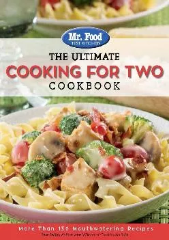 [EPUB] -  Mr. Food Test Kitchen: The Ultimate Cooking For Two Cookbook: More Than 130