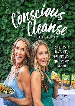 [EPUB] -  The Conscious Cleanse Cookbook: 150 Recipes to Lose Weight, Heal Your Body, and Transform Your Life