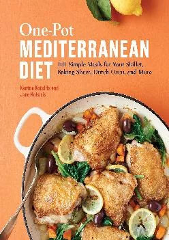 [EPUB] -  One-Pot Mediterranean Diet: 101 Simple Meals for Your Skillet, Baking Sheet,