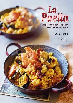 [EPUB] -  La Paella: Recipes for delicious Spanish rice and noodle dishes