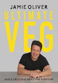 [READ] -  Ultimate Veg: Easy & Delicious Meals for Everyone [American Measurements]