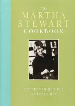 [READ] -  The Martha Stewart Cookbook: Collected Recipes for Every Day