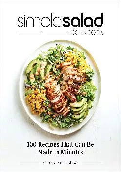 [READ] -  Simple Salad Cookbook: 100 Recipes That Can Be Made in Minutes