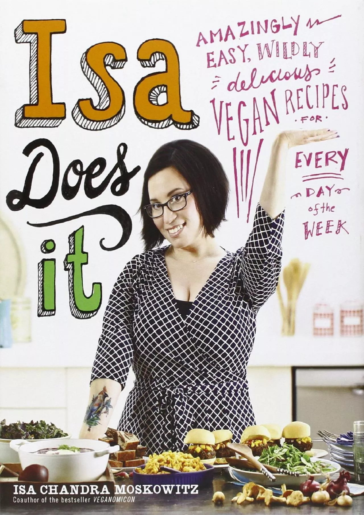 PDF-[EPUB] - Isa Does It: Amazingly Easy, Wildly Delicious Vegan Recipes for Every Day of