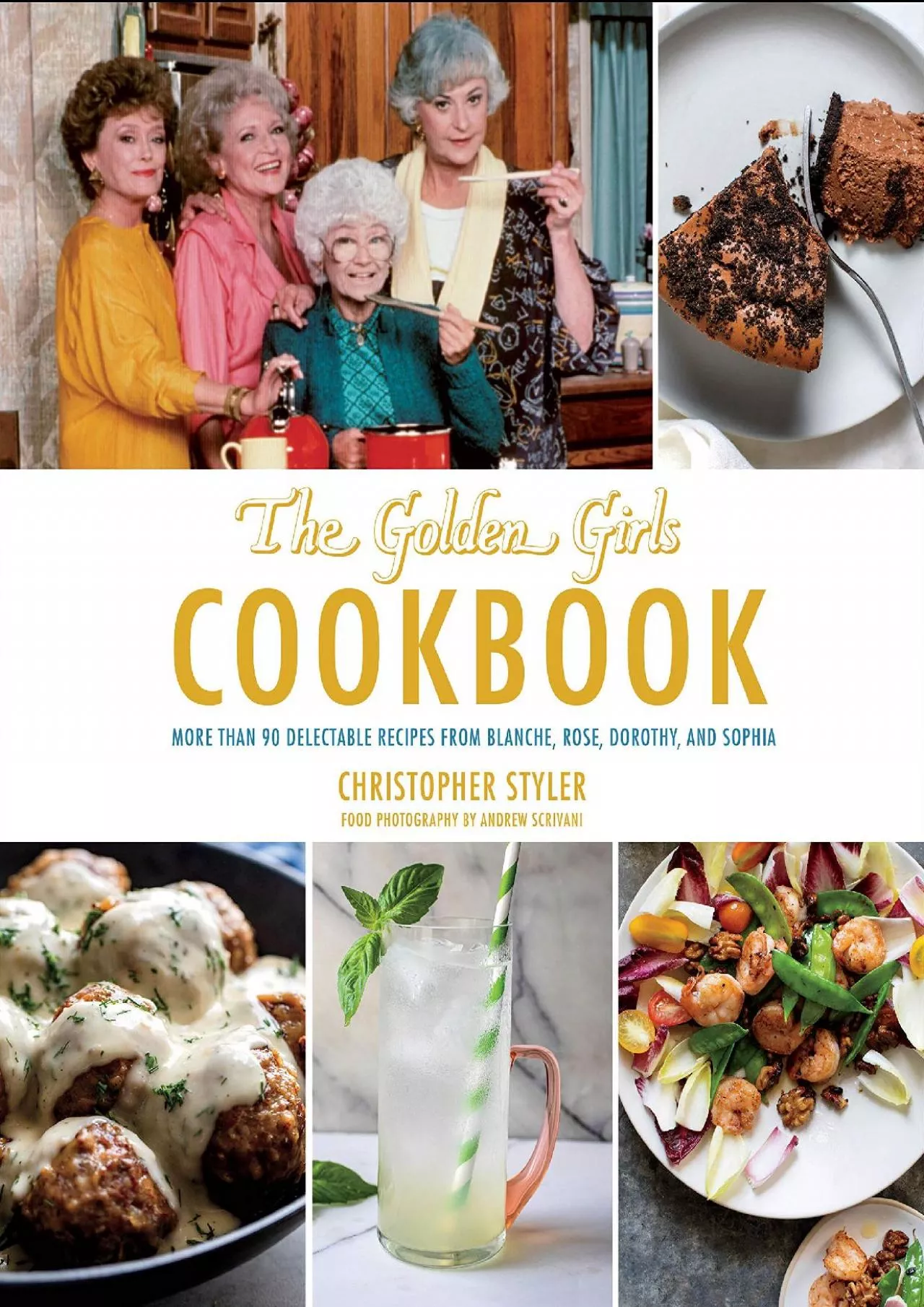 PDF-[EBOOK] - Golden Girls Cookbook: More than 90 Delectable Recipes from Blanche, Rose,